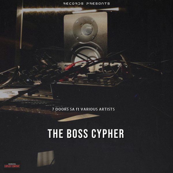 7 Doors RSA ft Various Artists - The Boss Cypher